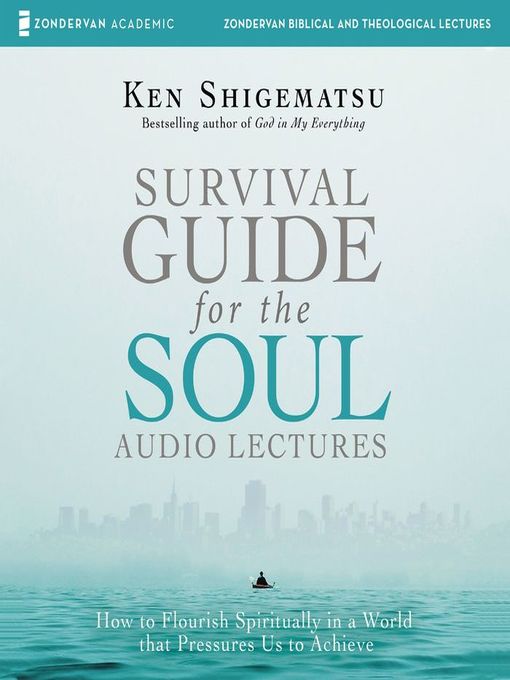 Title details for Survival Guide for the Soul, Audio Lectures by Ken Shigematsu - Available